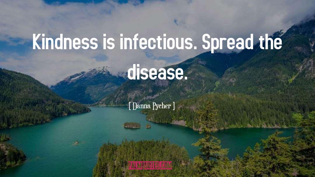 Autoimmune Disease quotes by Danna Pycher