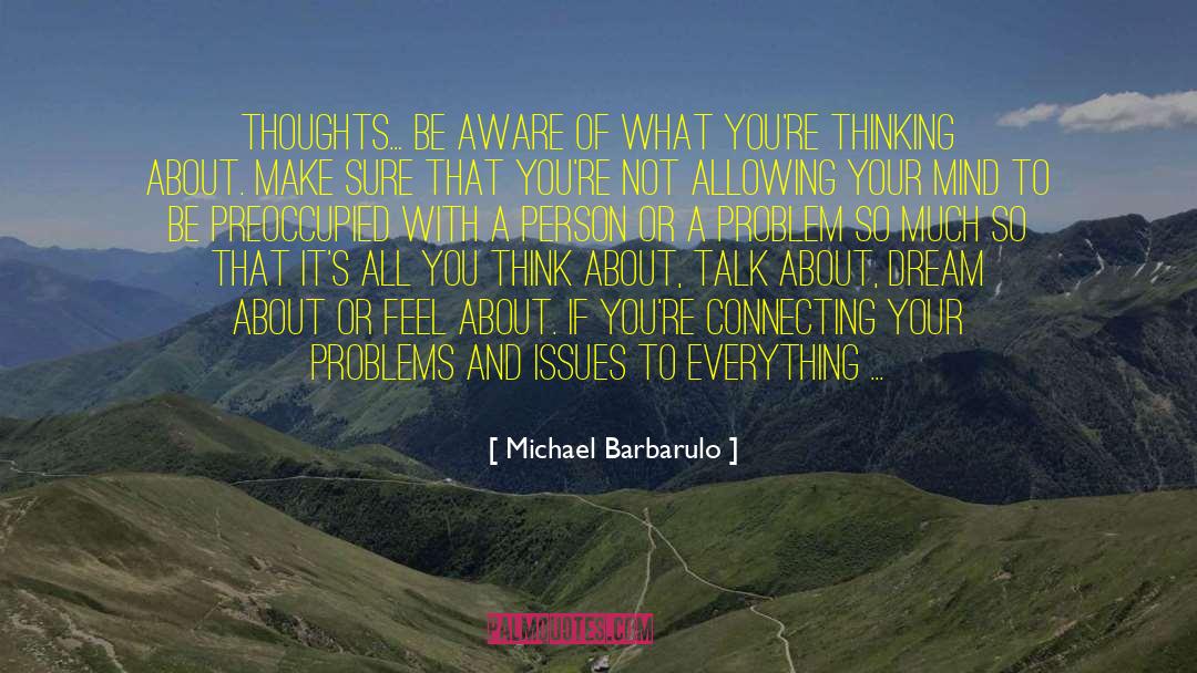 Automatic Thoughts quotes by Michael Barbarulo