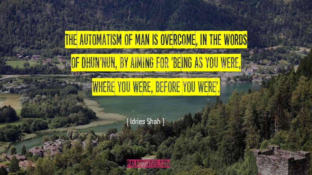 Automatism quotes by Idries Shah