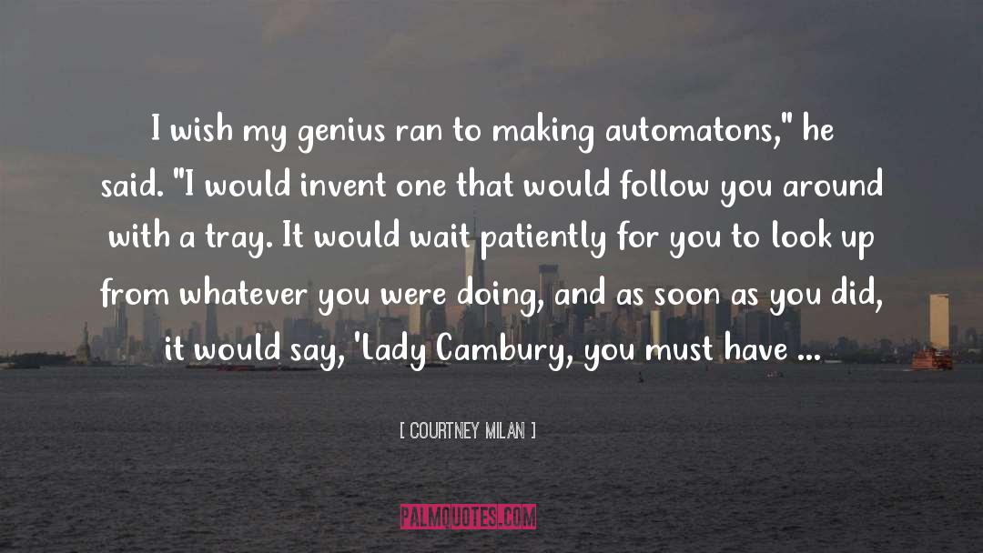 Automatons quotes by Courtney Milan