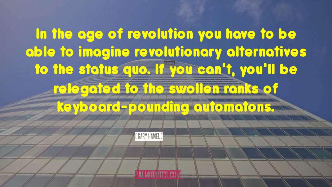 Automatons quotes by Gary Hamel