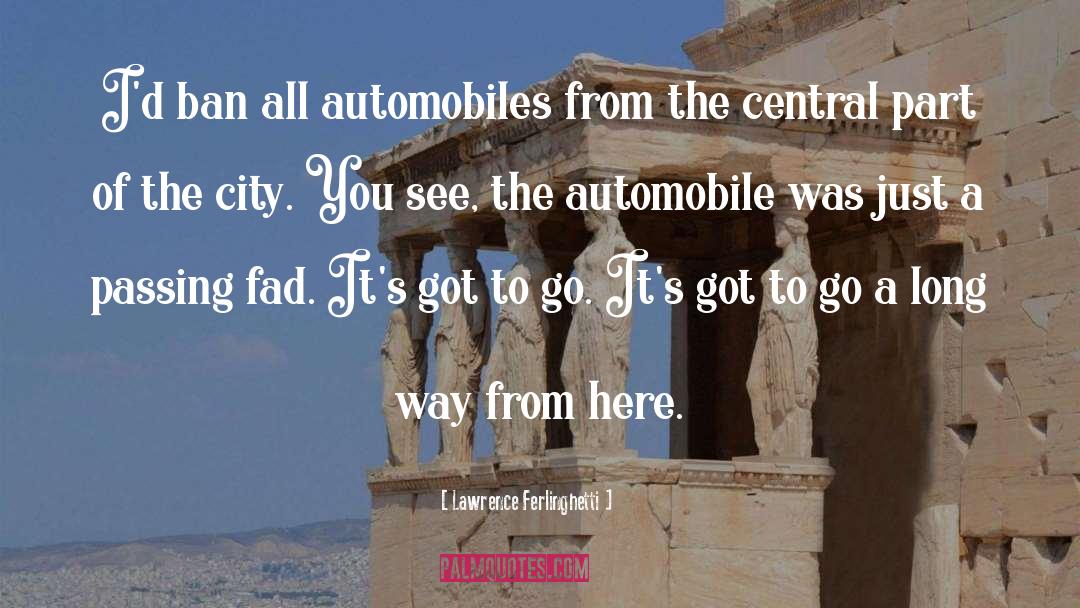 Automobiles quotes by Lawrence Ferlinghetti