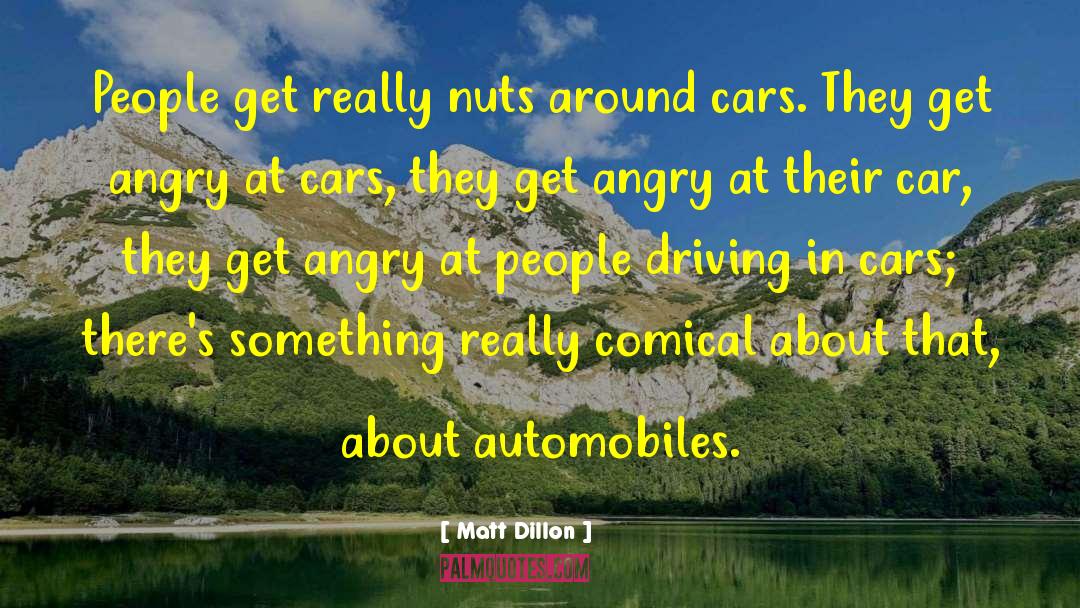 Automobiles quotes by Matt Dillon