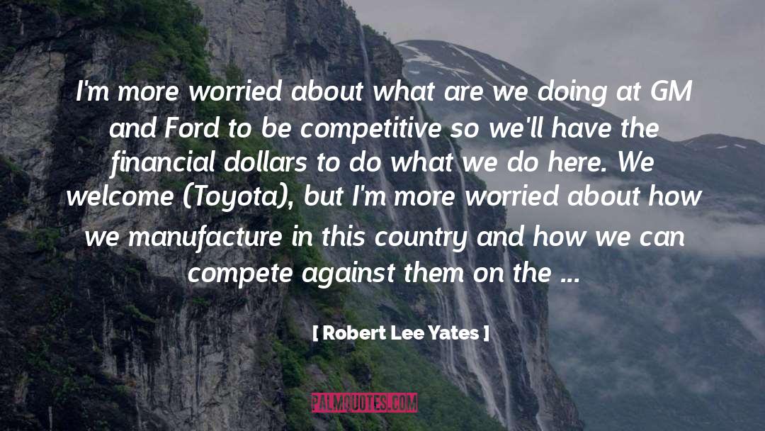 Autonation Toyota quotes by Robert Lee Yates