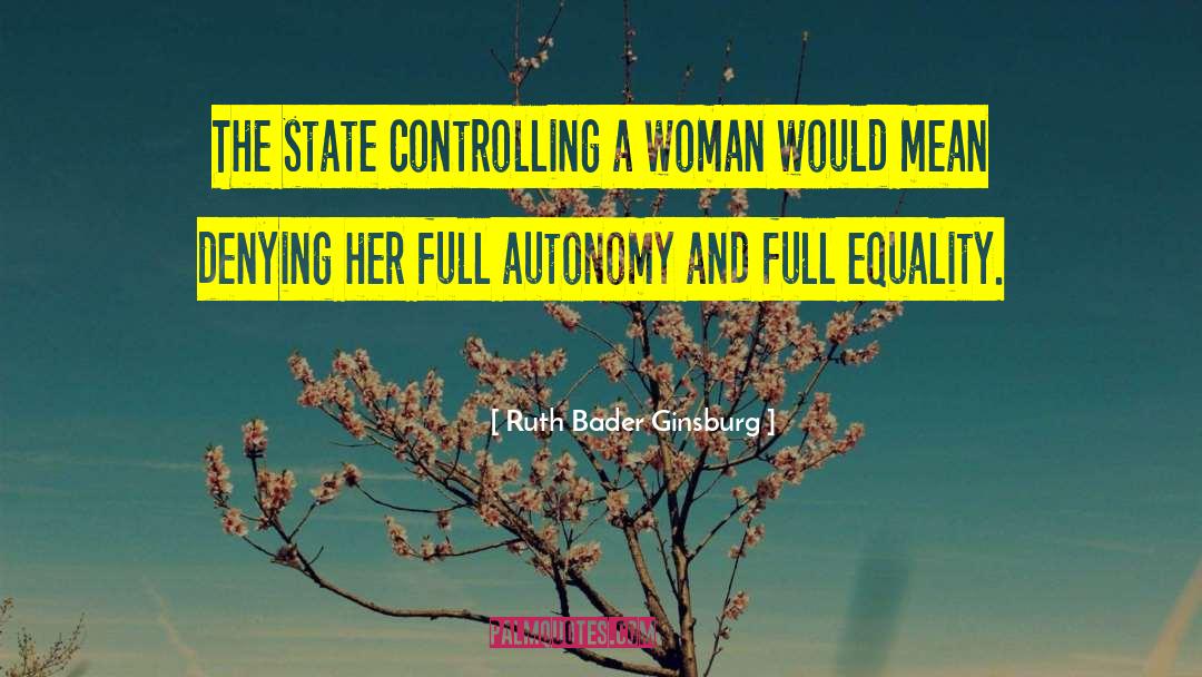 Autonomy quotes by Ruth Bader Ginsburg