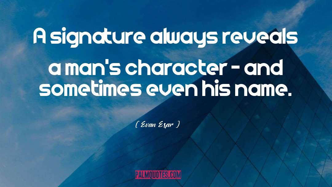 Autopen Signature quotes by Evan Esar