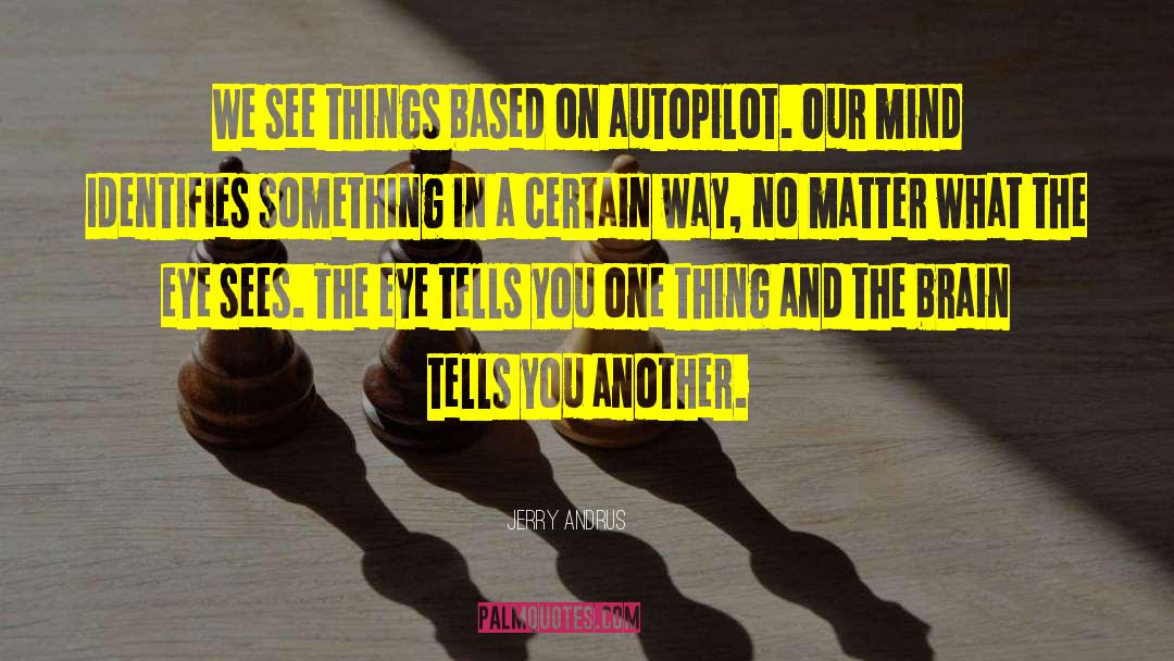 Autopilot quotes by Jerry Andrus