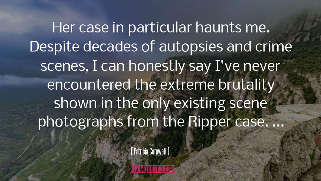Autopsies quotes by Patricia Cornwell
