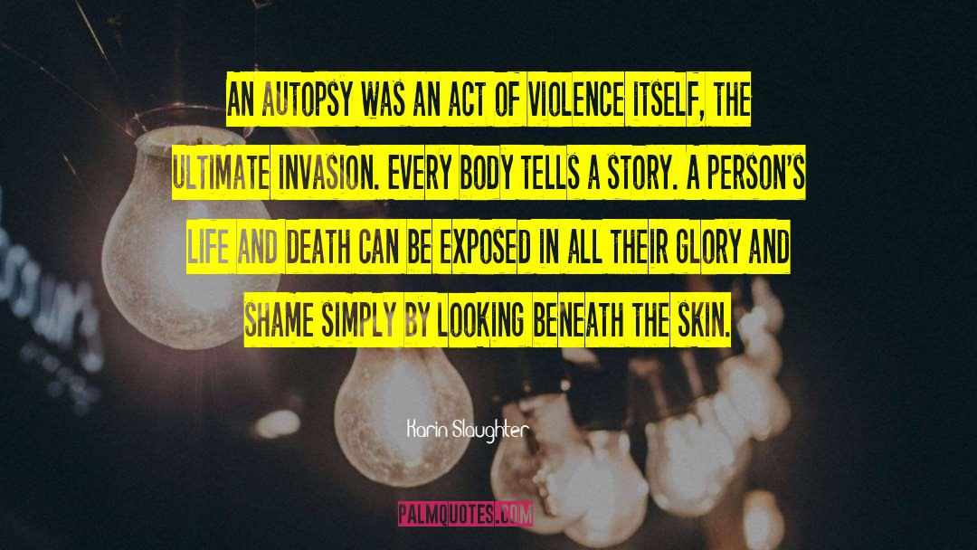 Autopsy quotes by Karin Slaughter