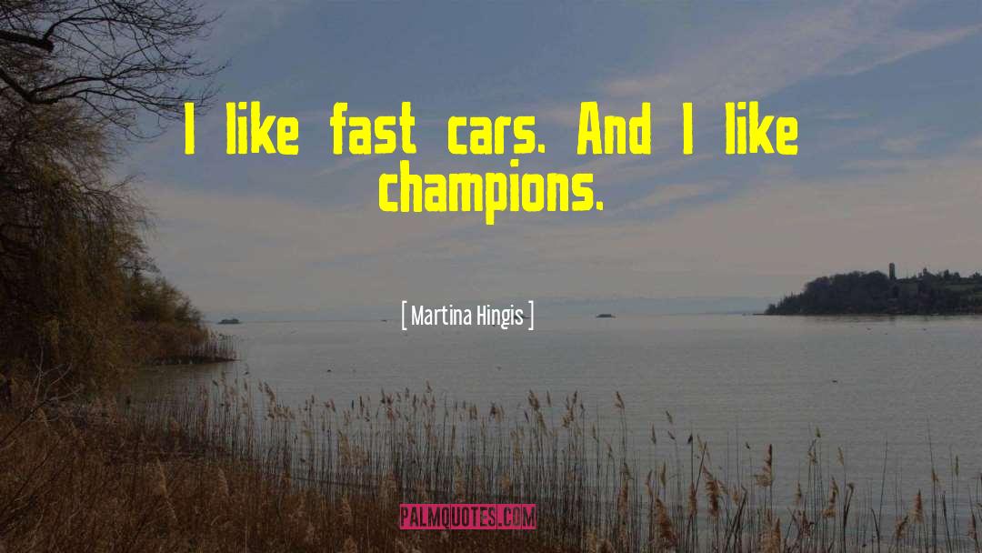 Autotrader Car quotes by Martina Hingis