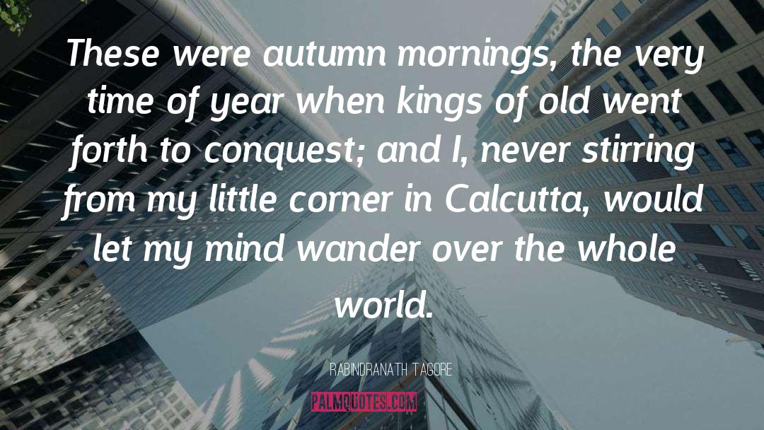 Autumn In Paris quotes by Rabindranath Tagore