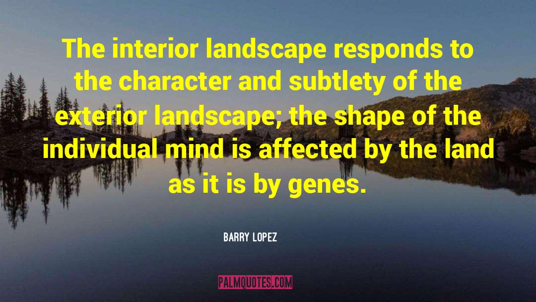 Autumn Landscape quotes by Barry Lopez