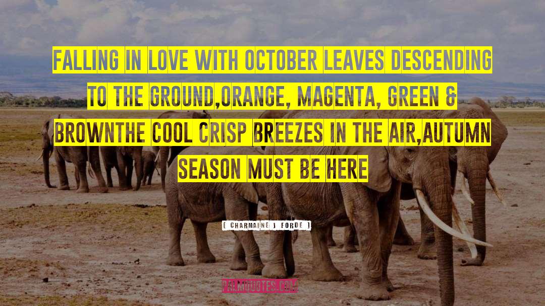 Autumn Season quotes by Charmaine J Forde