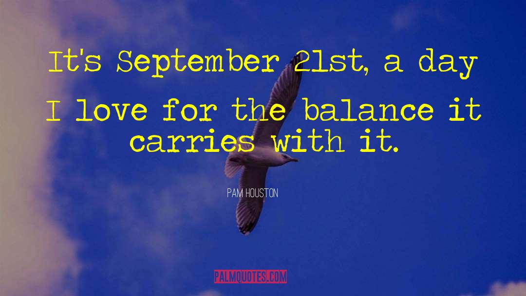 Autumnal Equinox quotes by Pam Houston