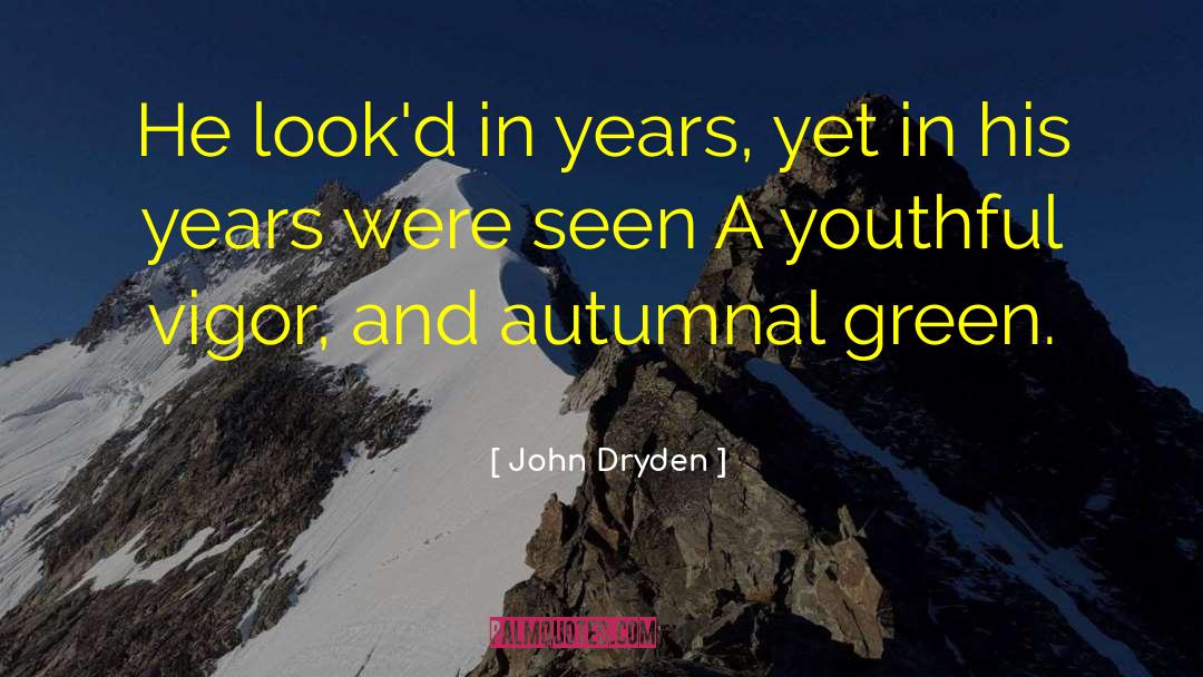 Autumnal quotes by John Dryden