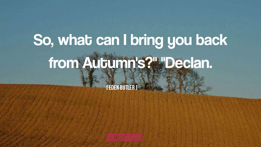 Autumns quotes by Eden Butler