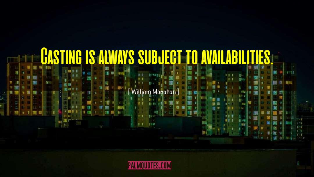 Availability quotes by William Monahan