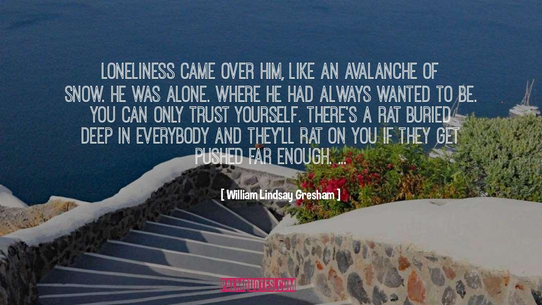 Avalanche quotes by William Lindsay Gresham