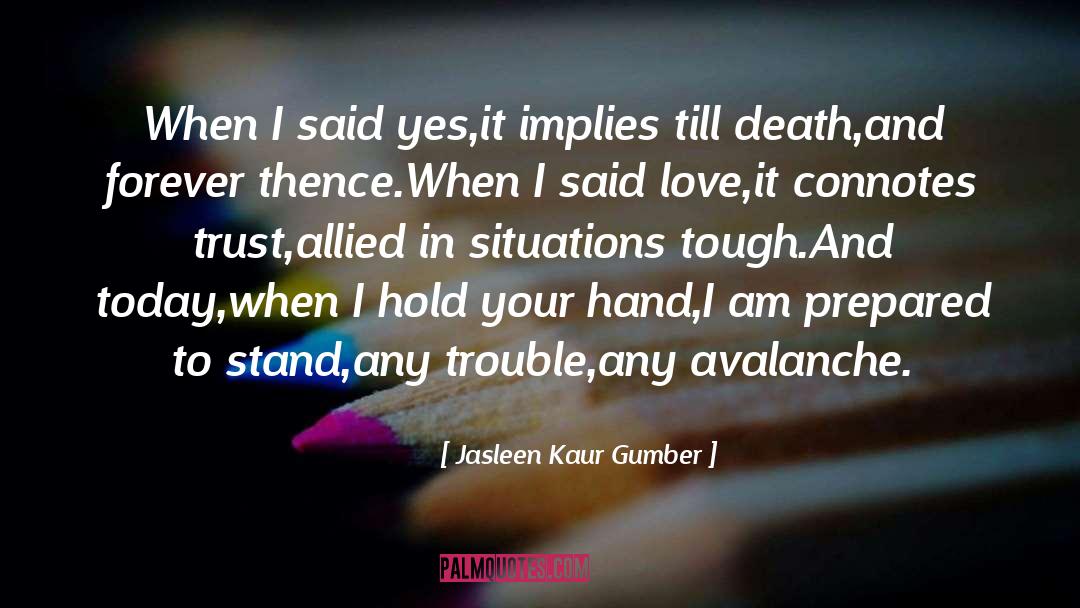 Avalanche quotes by Jasleen Kaur Gumber