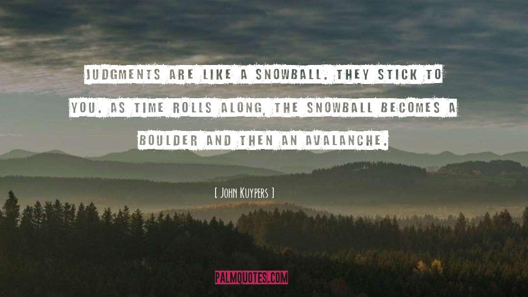 Avalanche quotes by John Kuypers