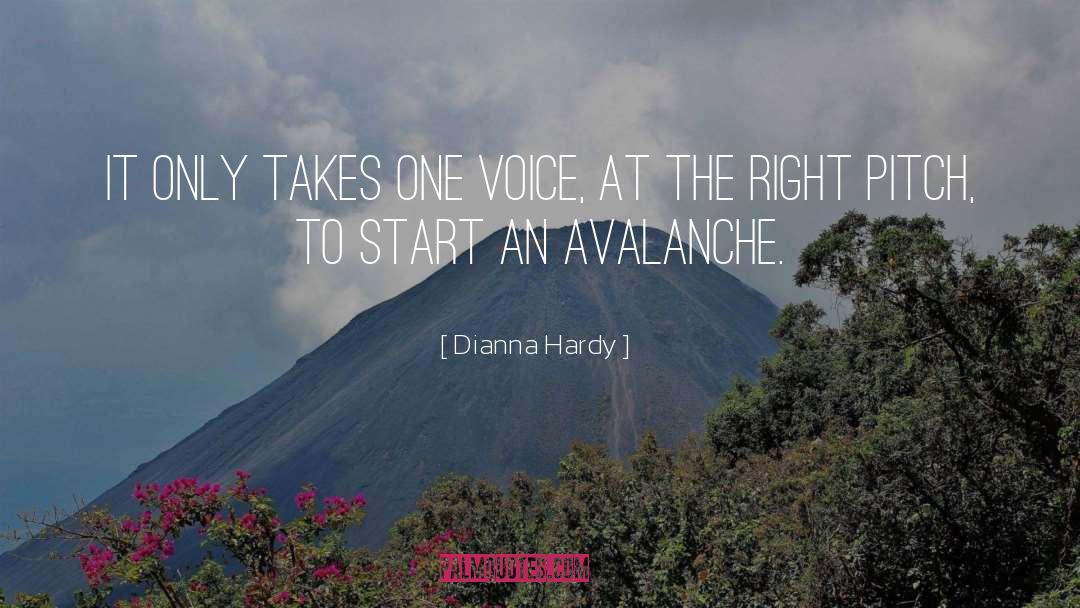 Avalanche quotes by Dianna Hardy