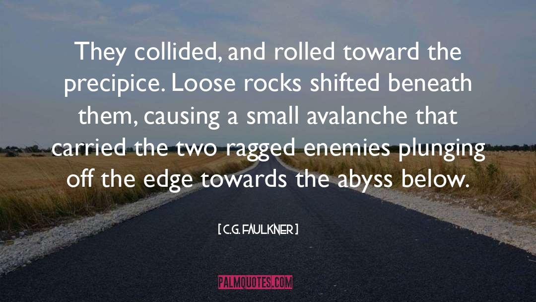 Avalanche quotes by C.G. Faulkner