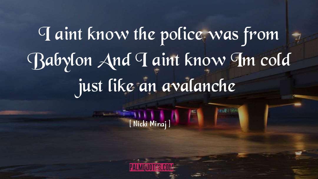 Avalanches quotes by Nicki Minaj