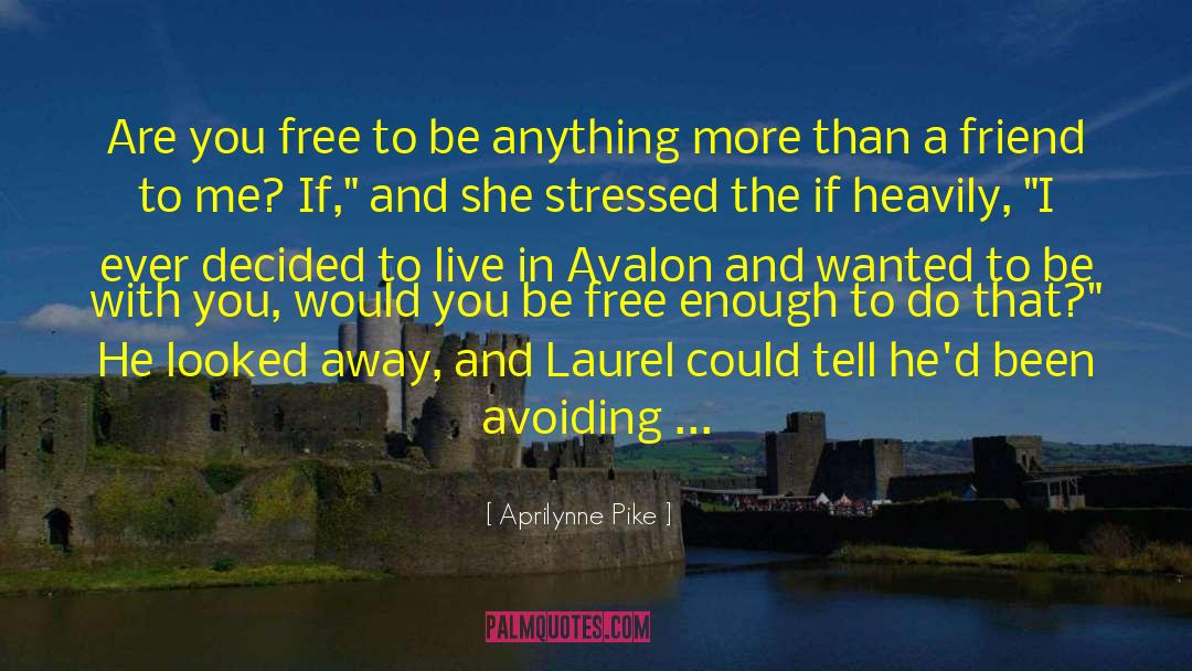 Avalon quotes by Aprilynne Pike