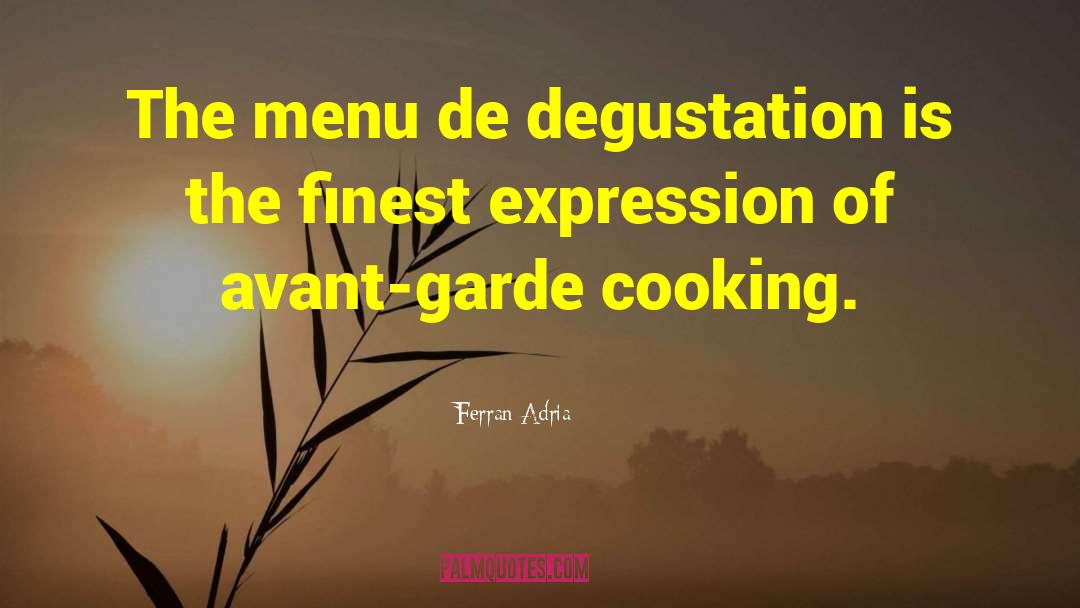 Avant Garde Art quotes by Ferran Adria