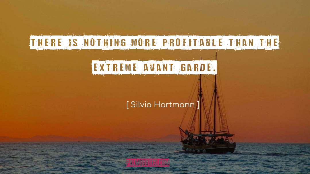 Avant Garde Art quotes by Silvia Hartmann