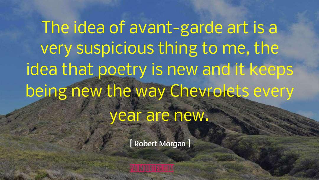 Avant Garde Art quotes by Robert Morgan