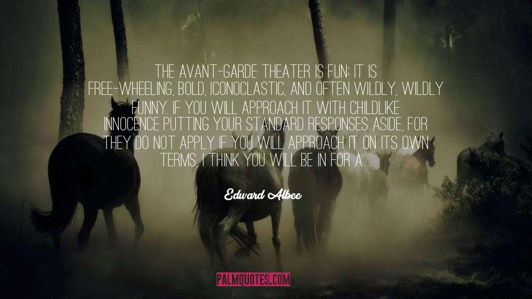 Avant Garde quotes by Edward Albee