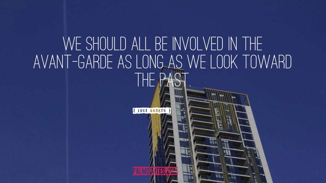 Avant Garde quotes by Jose Andres