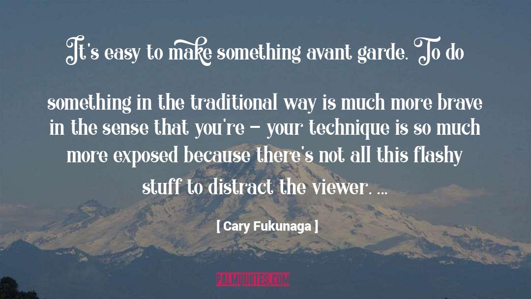 Avant Garde quotes by Cary Fukunaga