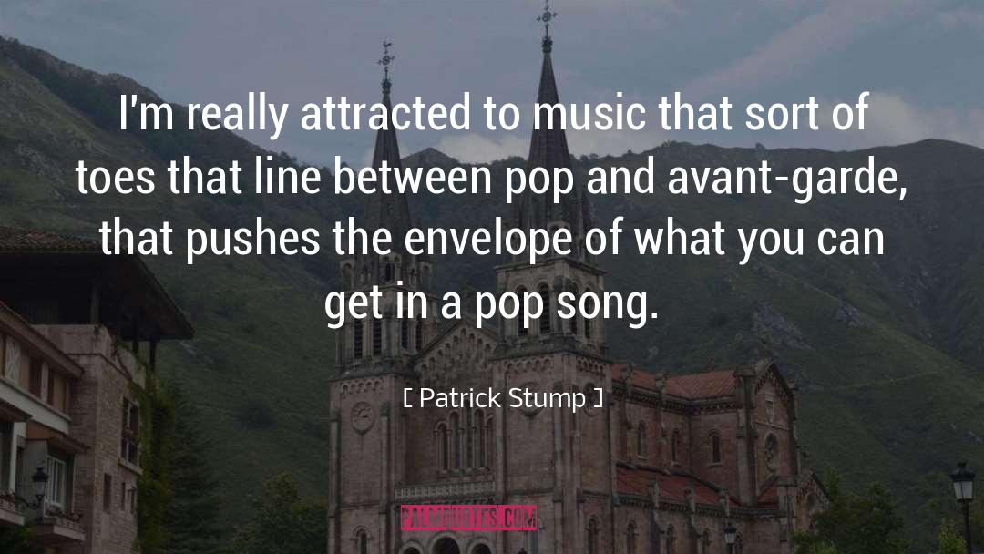 Avant Garde quotes by Patrick Stump