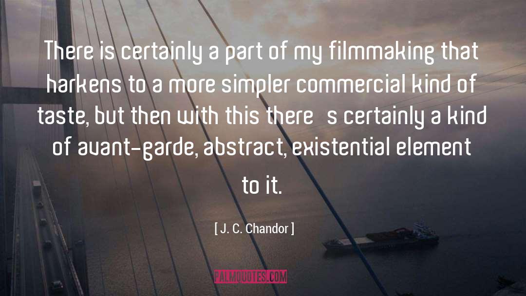 Avant Garde quotes by J. C. Chandor