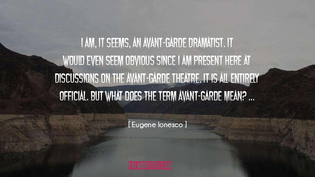 Avant Garde quotes by Eugene Ionesco