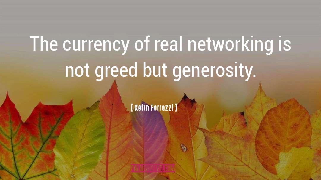 Avarice Greed quotes by Keith Ferrazzi