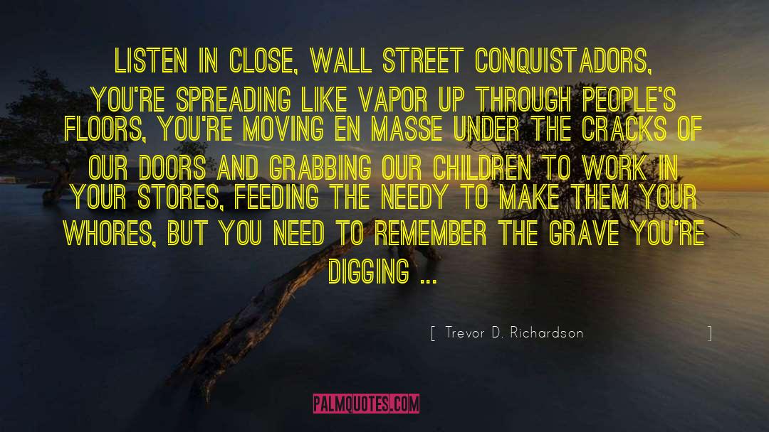 Avarice Greed quotes by Trevor D. Richardson