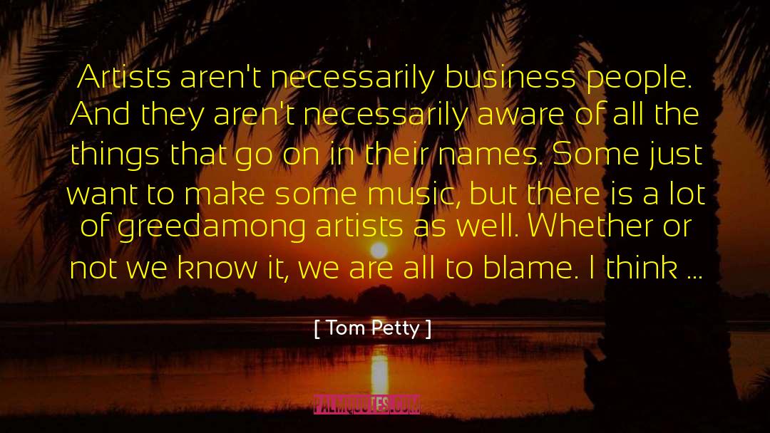 Avarice Greed quotes by Tom Petty