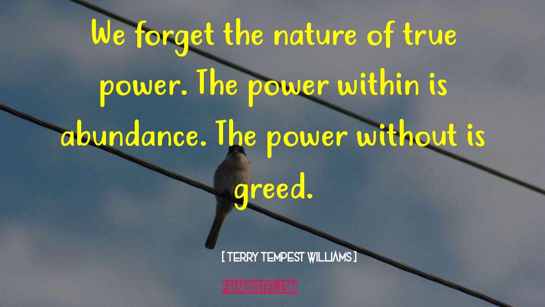 Avarice Greed quotes by Terry Tempest Williams