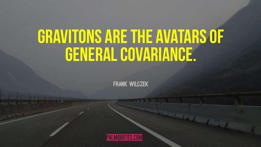 Avatars quotes by Frank Wilczek