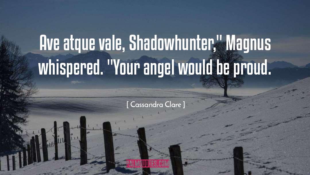 Ave Atque Vale quotes by Cassandra Clare