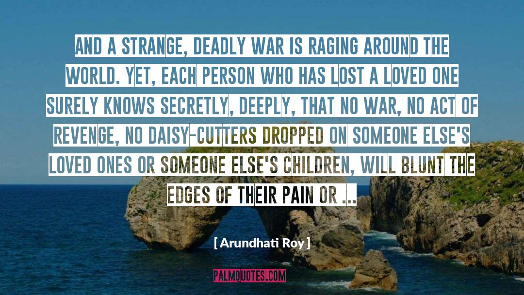 Avenge Me quotes by Arundhati Roy
