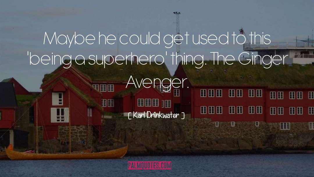 Avenger quotes by Karl Drinkwater