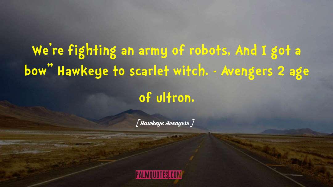 Avengers quotes by Hawkeye Avengers