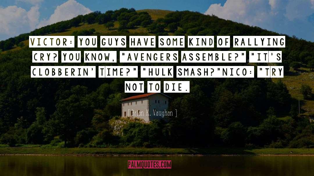 Avengers quotes by Brian K. Vaughan