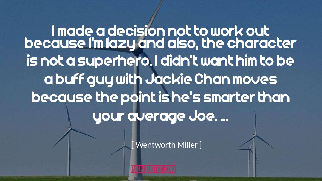 Average Joe quotes by Wentworth Miller