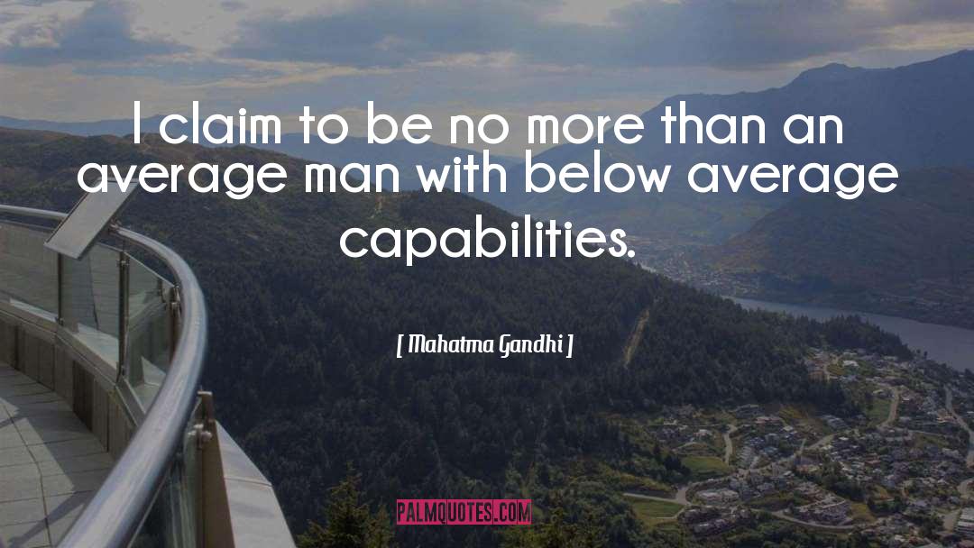 Average Man quotes by Mahatma Gandhi