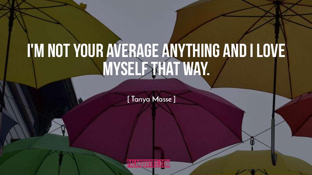 Average quotes by Tanya Masse